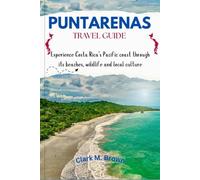 PUNTARENAS TRAVEL GUIDE: Experience Costa Rica's Pacific Coast through it's beaches, wildlife and local culture