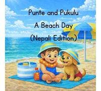Punte and Pukulu: A Beach Day (Nepali Edition): A Nepali Picture Book for Kids Ages 3-7 About Friendship, Sun Safety, and Fun at the Beach
