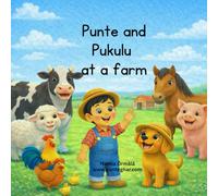Punte and Pukulu at the Farm: A Fun Farm Animals Picture Book for Kids Ages 3-7: A Cute and Educational Farm Adventure About Cows, Sheep, Horses and More