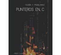 Punteros en C: Teoría y Problemas