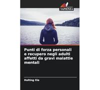 Punti di forza personali e recupero negli adulti affetti da gravi malattie mentali
