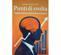 Punti di svolta. Appunti di un osservatore curioso (Nuove voci. I saggi)