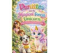 PUNTITOS AND MAGICAL FOREST UNICORN. A Magical Adventure of Friendship and Wonder.: A magical adventure children’s story about friendship, ... and their pet. Includes coloring pages.