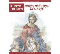 Punto a Punto: Obras Maestras Del Arte - El Juego de Unir Los Puntos: Relajación y alivio del estrés - más de 15.000 puntos para conectar (Punto a Punto Relax)