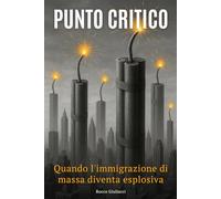 Punto Critico: Quando l'immigrazione di massa diventa esplosiva