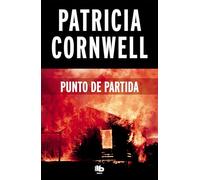 Punto de partida (Doctora Kay Scarpetta 9) (Ficción)
