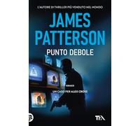 Punto debole. Un nuovo caso per Alex Cross (Suspense best seller)