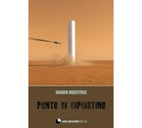 Punto di Ripristino: Una trappola mortale per umani e IA (Fantascienza Italiana - Luna Crescente Edizioni)