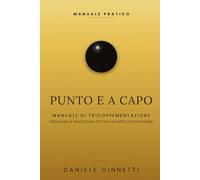 Punto e a Capo: Manuale di tricopigmentazione · Psicologia e tecnica per chi non accetta compromessi