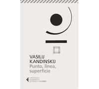 Punto, linea, superficie (Universale economica. I classici)