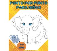 punto por punto para niños: Conecta el libro de puntos para niños y niñas de 4 a 8 años, conecta libros de actividades