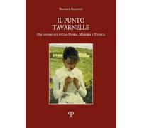 Punto Tavernelle. O il lavoro sul foglio. Storia, memoria e tecnica (Testi e studi)