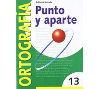Punto Y Aparte. Ortografía 13: Serie roja 13 (PUNTO Y APARTE (ORTOGRAFIA))