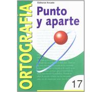 Punto Y Aparte. Ortografía 17: Serie roja 17 (PUNTO Y APARTE (ORTOGRAFIA))