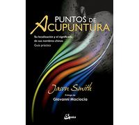 Puntos de acupuntura. Su localización y el significado de sus nombres chinos. Guía práctica