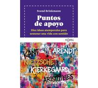 Puntos de apoyo: Diez ideas atemporales para sostener una vida con sentido