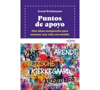 Puntos de apoyo: Diez ideas atemporales para sostener una vida con sentido