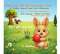 Puntu and the Big Scavenger Hunt: A Toddler Search-and-Find Adventure| Book-1 of The Puntu Adventures| Dual Language : English and Nepali| K. Baidhya