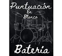 Puntuación en blanco bateria: Para Bateristas Principiantes y Profesionales / Folleto de Partituras en Blanco para Patrón y Retranscripción / 103 ... 8x10 / Regalos útiles para mantener el Groove