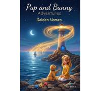 Pup and Bunny Adventures, Book 7 - Golden Names: Magical Rhyming Journeys That Build Social Skills