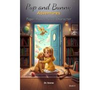 Pup and Bunny Adventures, Book 9 - Paper Planes, Steel Character: Magical Rhyming Journeys with Dog: Social-Emotional Learning for Early Readers