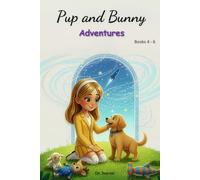 Pup and Bunny Adventures, Books 4-6: Rhyming with Pictures for Early Readers, Magical Journeys with Dog, Teaching Social Life Lessons