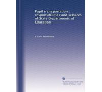 Pupil transportation : responsibilities and services of State Departments of Education