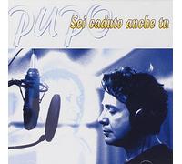 PUPO - Sei Caduto Anche Tu Pupo