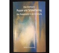Puppe und Schmetterling. Das Puppenspiel in der Erziehung