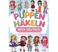 Puppen Häkeln Buch Deutsch: "Farbenfrohe Amigurumi für jede Jahreszeit Einfache Amigurumi-Anleitungen für Anfänger & Fortgeschrittene"