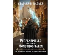 Puppenspieler und andere Monstrositäten (10): Im Würgegriff der Schwierigkeiten