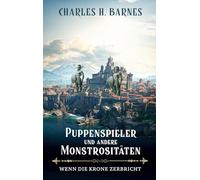 Puppenspieler und andere Monstrositäten (12): Wenn die Krone zerbricht