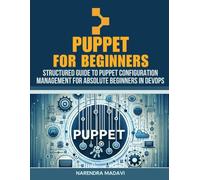 Puppet For Beginners: Structured Guide to Puppet Configuration Management for Absolute Beginners in DevOps