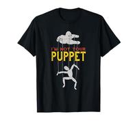 Puppeteer I'm not Your Puppet Master of Strings Camiseta