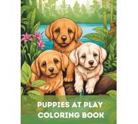 Puppies at Play Coloring Book (Bella's Coloring Kingdom - Cute Animals)