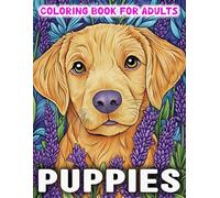 Puppies Coloring Book for Adults: An Beautiful Puppies Dog and Flowers For Adult