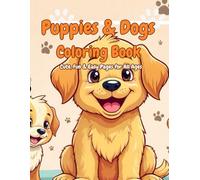 Puppies & Dogs Coloring Book - Cute, Fun & Easy Pages for All Ages: 50 Single-Sided Illustrations | Bold Lines for Markers, Perfect for Kids & Adults