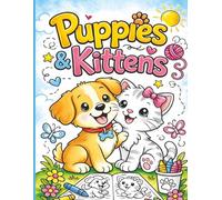 Puppies & Kittens Coloring Book for Kids Ages 4-8 Easy and Fun Animal Coloring Pages for Boys and Girls