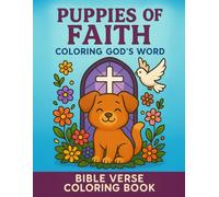Puppies of Faith - Coloring God's Word: Bible Verse Coloring Book (Animals of Faith: Bible Verse Coloring Books for Relaxation, Creativity, and Spiritual Growth)
