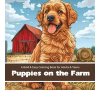 Puppies on the Farm - A Bold & Easy Coloring Book for Adults & Teens: 40 Simple, Cute Farm Puppy Scenes for Relaxation and Fun (Puppy Day Out Series)