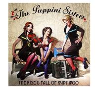 Puppini Sisters, the - The Rise & Fall of Ruby Woo