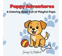 Puppy Adventures: A coloring Book Full Of Playful Pups