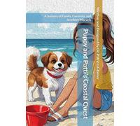 Puppy and Patti’s Coastal Quest: A Journey of Family, Curiosity, and Seashore Marvels (The Adventures of Puppy and Patti)