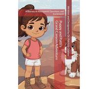 Puppy and Patti’s Grand Canyon Adventure: A Journey of Amazement, Questions, and Excitement (The Adventures of Puppy and Patti)