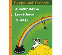 Puppy and The Vet: A Lucky Day in Leprechaun Village