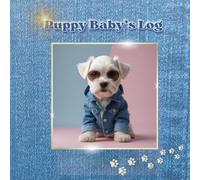 Puppy Baby’s Log: A softcover memory book (8.5 × 8.5 in) to treasure your puppy’s sweetest memories.