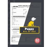 Puppy Bill of Sale: 60 Pet Selling Agreement Forms for Dog Breeders | Transfer Ownership & Record Puppy Sales with Confidence | 120 Single-Sided Pages