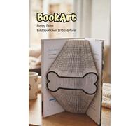 Puppy Bone BookArt - Fold Your Own 3D Bone Sculpture: Affordable Gift for Dog Lovers & Kids | Pre-Marked Pages | No Experience Needed | Screen-Free Activity | Perfect for Birthdays