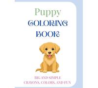 Puppy Coloring Book: Big and Simple! Crayons, Colors, and Fun