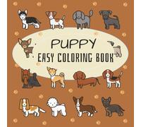 Puppy Coloring Book: For Kids ages 3-6: Easy Coloring Book for Puppy Lovers with Beautiful & Relaxing Designs Kids: 40+ Cute Designs for Adults and ... Stress and Boost Creativity, Simple Shapes